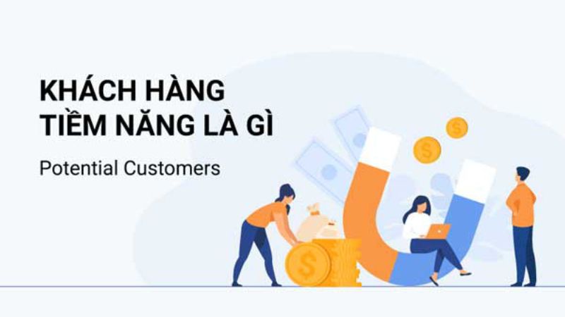 Khách hàng tiềm năng là gì