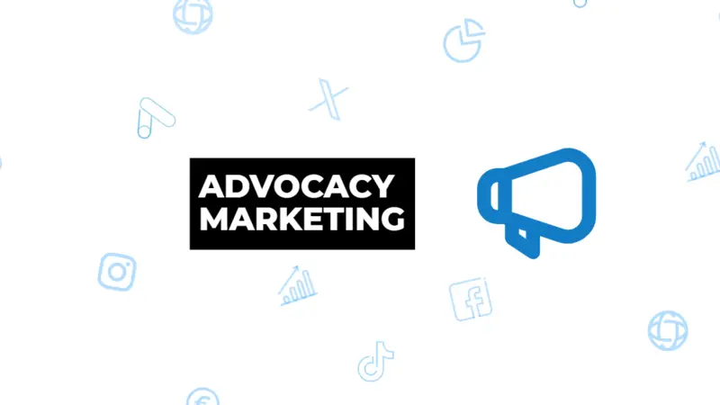 Advocacy Marketing Là Gì? Chiến Lược Tạo Niềm Tin Khách Hàng