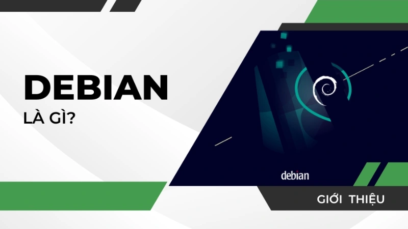 Debian Là Gì? Những Điều Cần Biết Về Hệ Điều Hành Debian