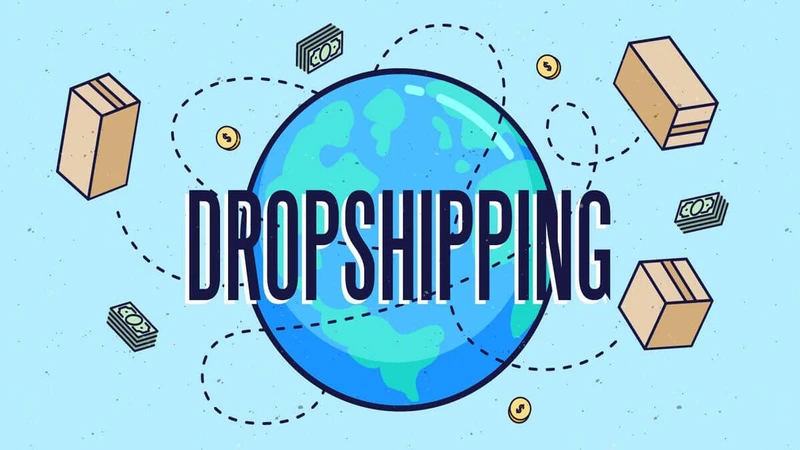 Dropshipping Là Gì? Khám Phá Mô Hình Kinh Doanh Hiện Đại