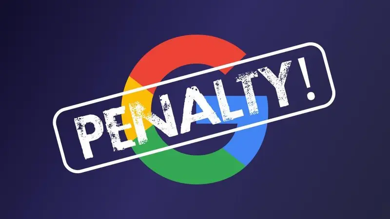 Google Penalty Là Gì? Nguyên Nhân Website Bị Phạt Google Penalty