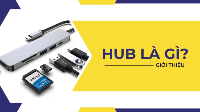 Hub Là Gì? Lợi Ích Nhận Được Khi Sử Dụng Hub Trong Mạng