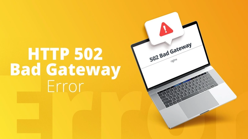 Lỗi 502 Bad Gateway Là Gì? Nguyên Nhân Và Cách Sửa Lỗi