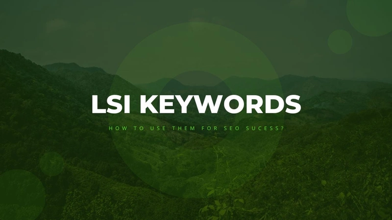 LSI Keywords Là Gì? Cách Sử Dụng Từ Khóa LSI Tối Ưu SEO