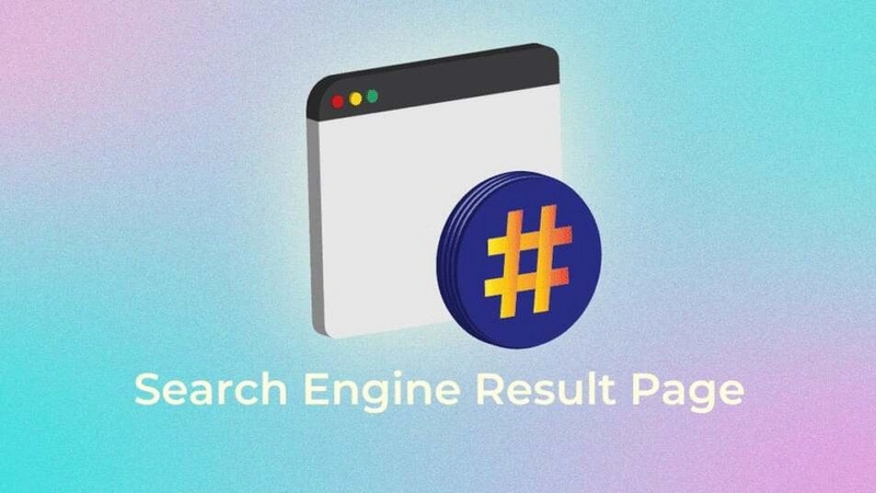 Serp Là Gì? Khám Phá Tất Tần Tật Về Search Engine Results Page