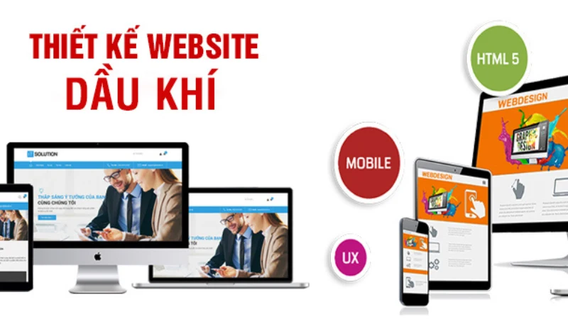 Tại Sao Các Doanh Nghiệp Dầu Khí Nên Thiết Kế Website?
