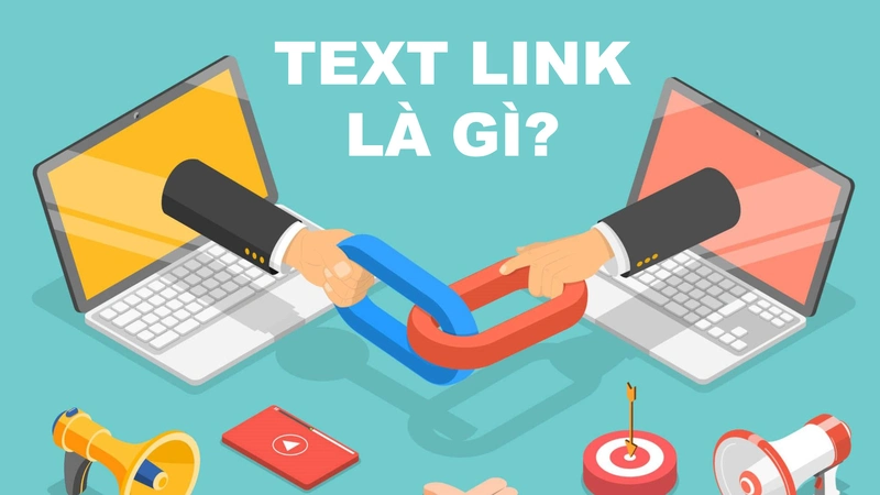 Textlink Là Gì? Textlink Ảnh Hưởng Đến SEO Như Thế Nào?