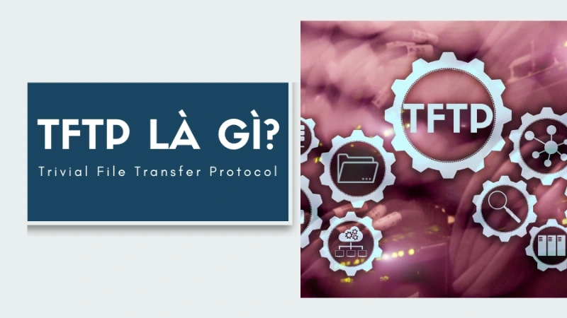 TFTP Là Gì? Khám Phá Ưu Và Nhược Điểm Của Giao Thức TFTP
